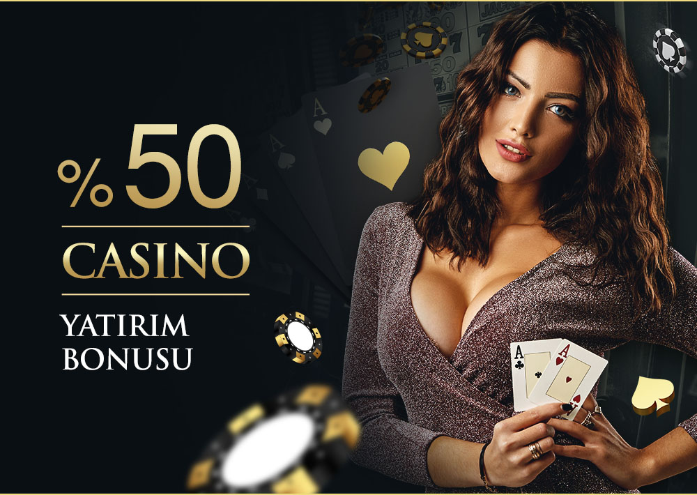 50% casino yatırım bonusu